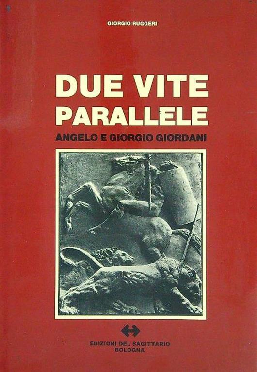 Due vite parallele Angelo e Giorgio Giordani - Giorgio Ruggeri - copertina