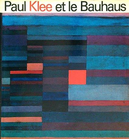 Paul Klee et le Bauhaus - Christian Geelhaar - copertina