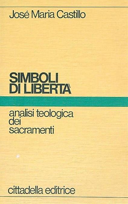 Simboli di libertà - José Maria Castillo - copertina