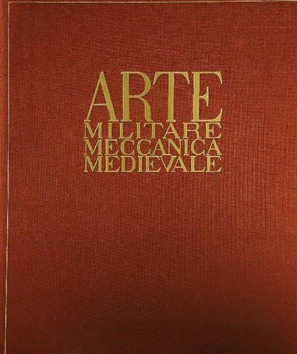Arte Militare Meccanica Medievale  - Giovanni Canestrini - copertina
