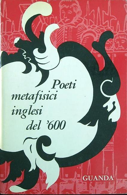Poeti metafisici inglesi del '600 - Roberto Sanesi - copertina