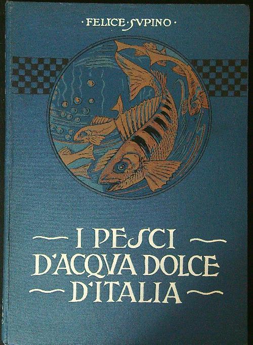 pesci d'acqua dolce in Italia - Felice Supino - copertina