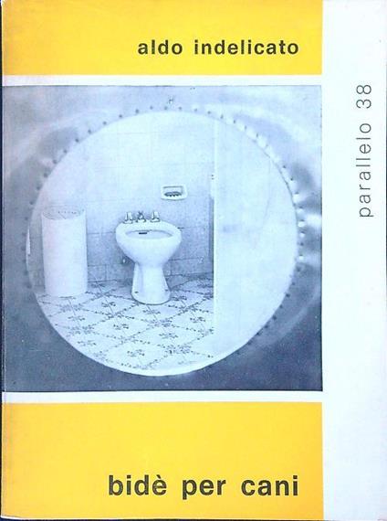 Bidè per cani - Aldo Indelicato - copertina