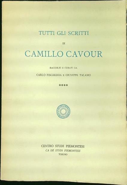 Tutti gli scritti di Camillo Cavour 4vv - Carlo Pischedda - copertina
