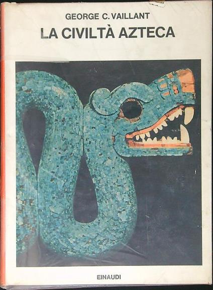 La civiltà Azteca - George C. Vaillant - copertina