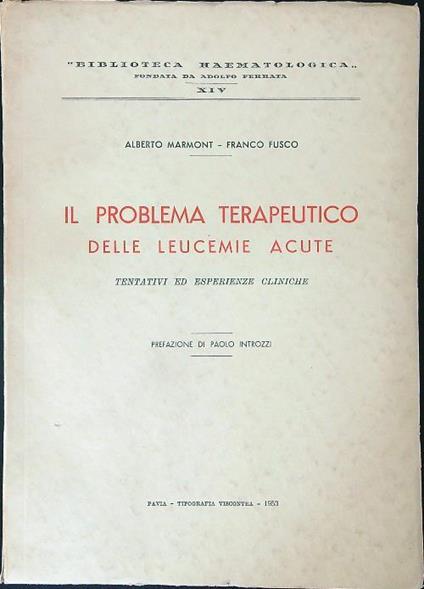 Il problema terapeutico delle leucemie acute - Alberto Marmont - copertina