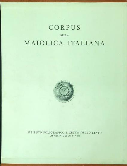 Corpus della maiolica italiana 2 vv - Gaetano Ballardini - copertina