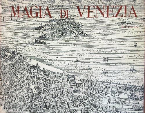 Magia di Venezia - Alvise Zorzi - copertina