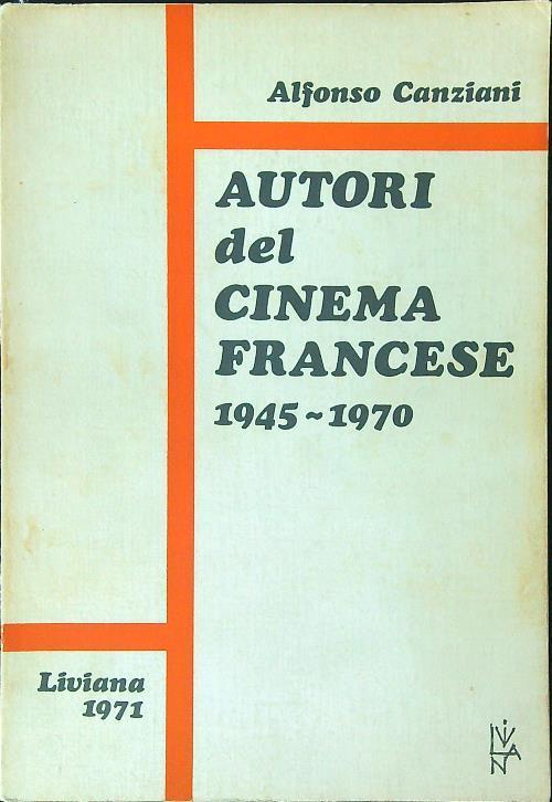Autori del cinema Francese 1945 - 1970 - Alfonso Canziani - copertina