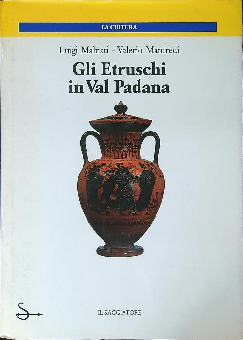 Gli Etruschi in Val Padana - Luigi Malnati - copertina
