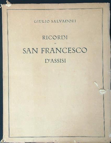 Ricordi di San Francesco D'Assisi - Giulio Salvadori - copertina