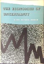 The economics of uncertainty