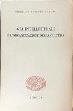 Gli intellettuali e l'organizzazione della cultura
