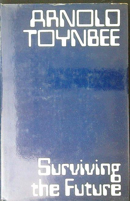 Surviving the future - Arnold Tonybee - copertina