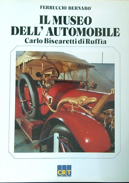 Il Museo dell'Automobile Carlo Biscaretti di Ruffia - Ferruccio Bernabò - copertina
