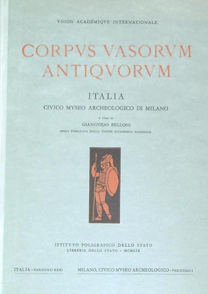 Corpus Vasorum Antiquorum. Civico Museo Archeologico di Milano. Volume 1 - Gian Guido Belloni - copertina