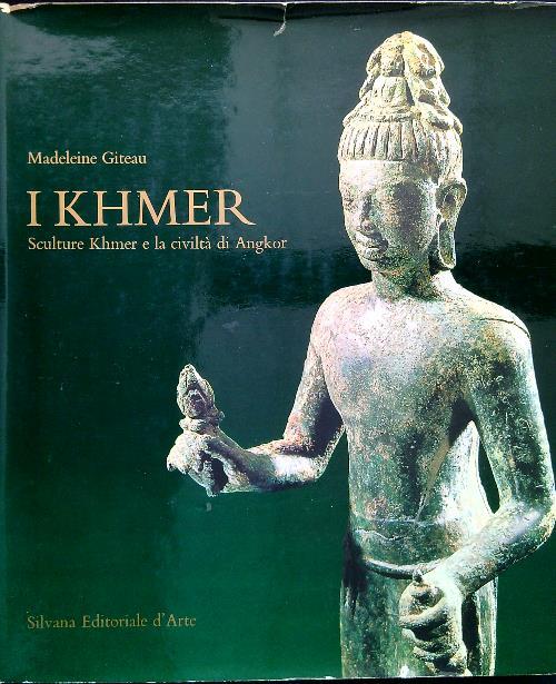 I Khmer. Sculture Khmer e la civiltà di Angkor - Madeleine Giteau - copertina