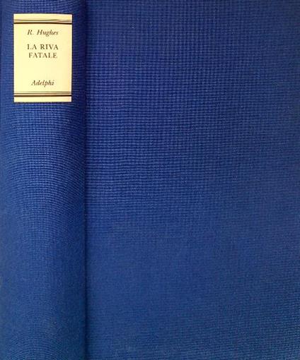 La riva fatale - Robert Hughes - copertina