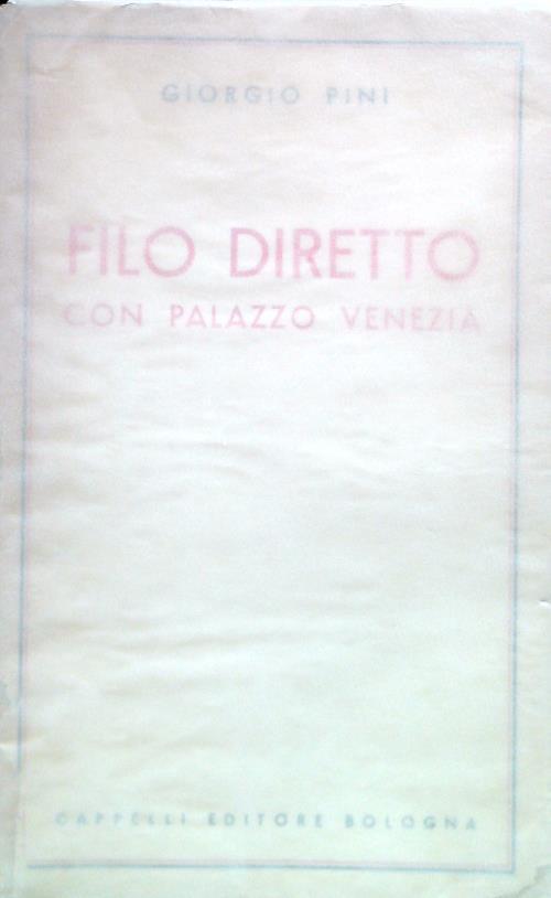 Filo diretto con palazzo Venezia - Giorgio Pini - copertina