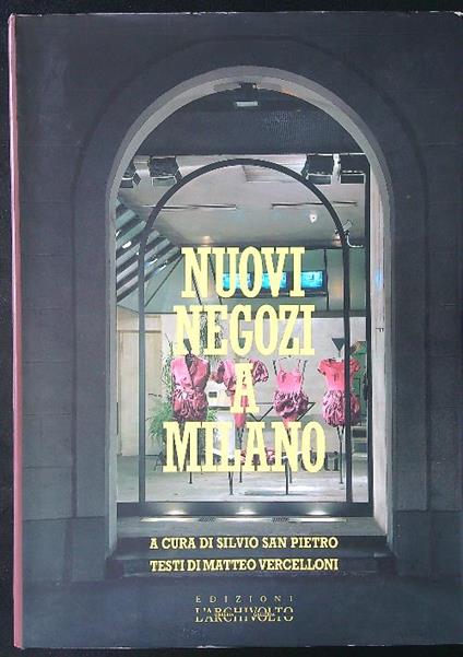 Nuovi negozi a Milano - Silvio San Pietro - copertina