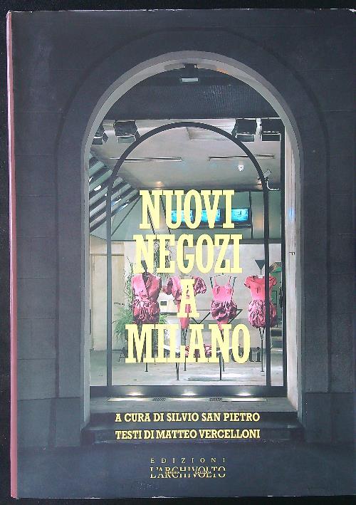 Nuovi negozi a Milano - Silvio San Pietro - copertina