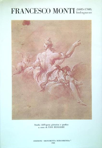 Francesco Monti bolognese (1685-1768) - Ugo Ruggeri - copertina
