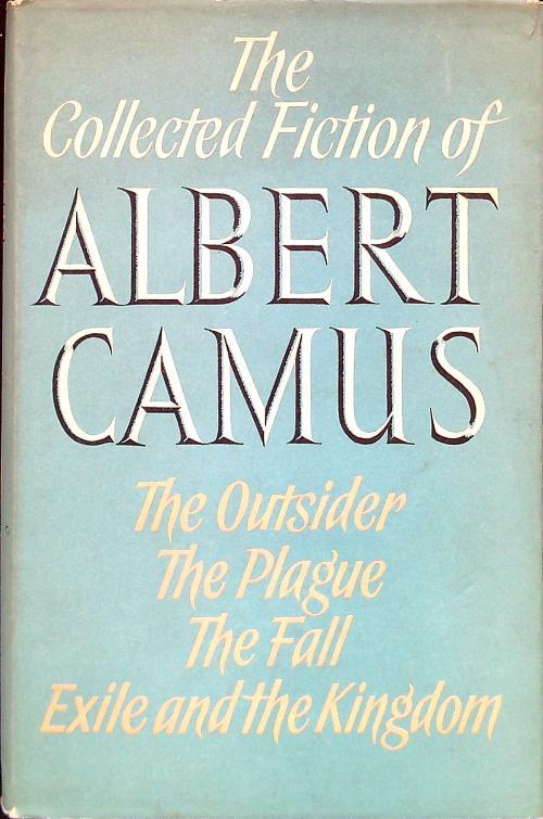 The collected fiction of Albert Camus - Albert Camus - copertina