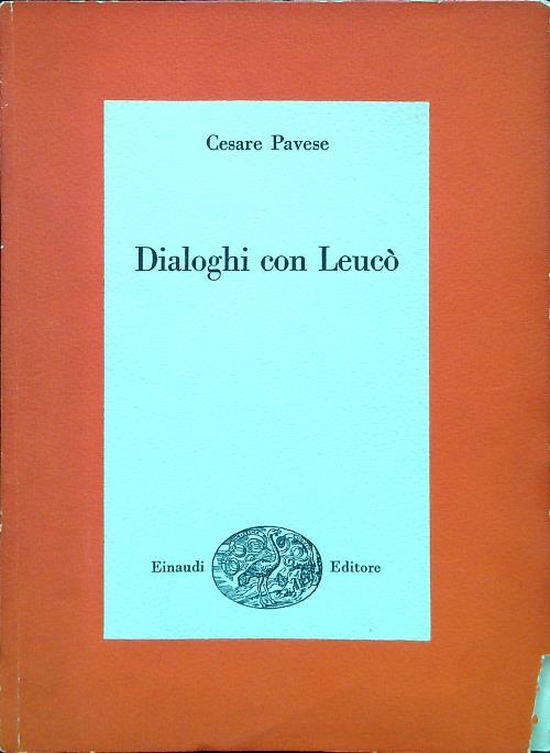 DIALOGHI CON LEUCO' - CESARE PAVESE ED, EINAUDI 1961 