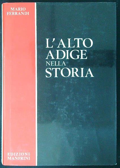 L' Alto Adige nella storia - Mario Ferrandi - copertina