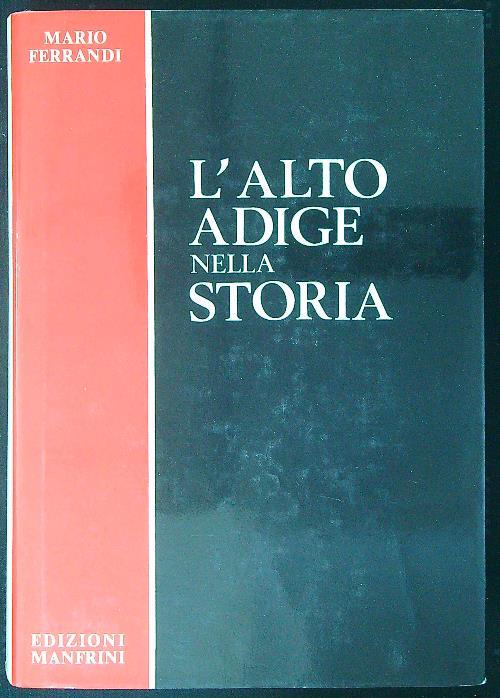 L' Alto Adige nella storia - Mario Ferrandi - copertina