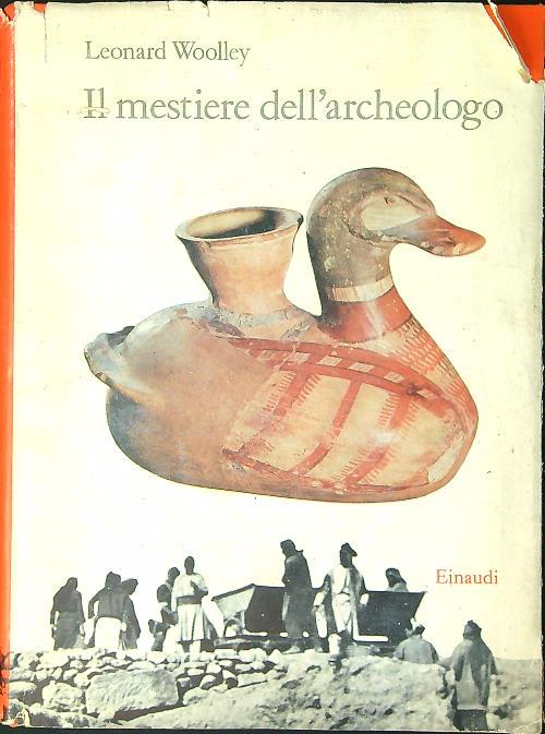 Il mestiere dell'archeologo - Leonard Woolley - copertina