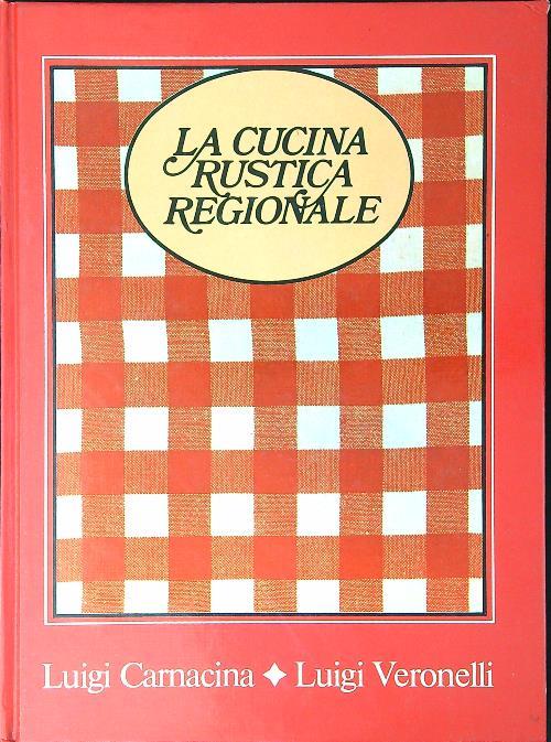 La cucina rustica regionale 7 Puglia Basilicata Sicilia - Luigi Carnacina - copertina