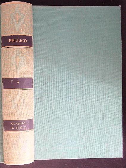 Pellico I Opere scelte - Silvio Pellico - copertina