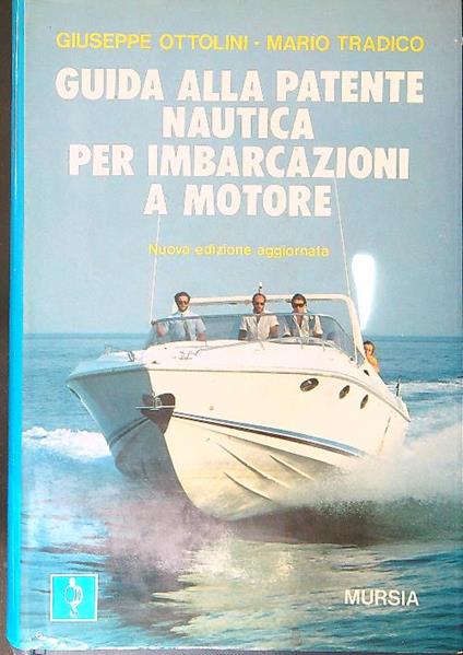 Guida alla patente nautica per imbarcazioni a motore - Giuseppe Ottolini - copertina