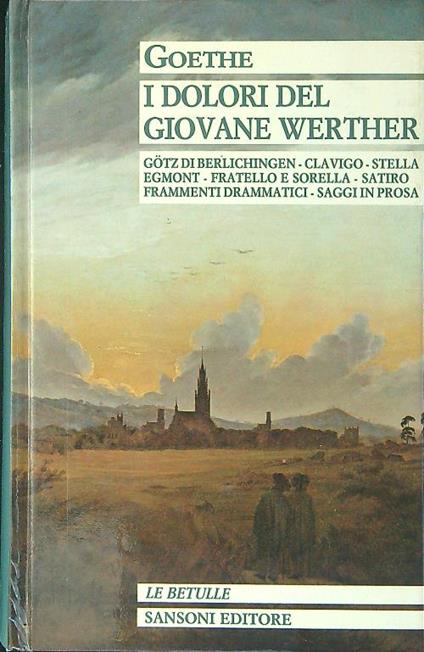 I dolori del giovane Werther e altri scritti - J.W. Goethe - copertina