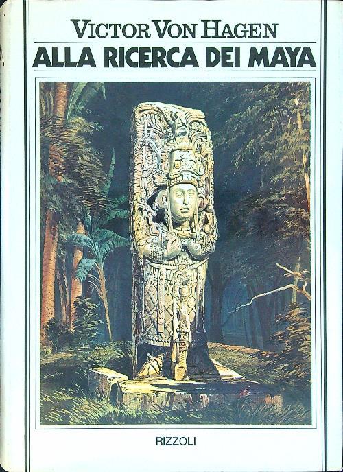 Alla ricerca dei Maya - Victor von Hagen - copertina