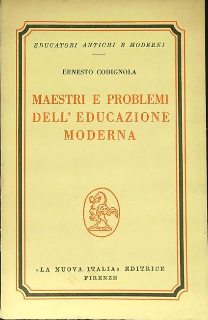 Maestri e problemi dell'educazione moderna - Ernesto Codignola - copertina