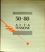 50-80 Alta Tensione