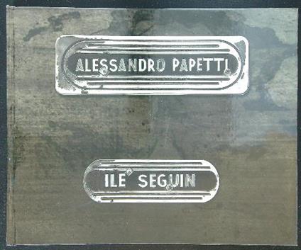 Alessandro Papetti Ile Seguin - Pietro Marani - copertina