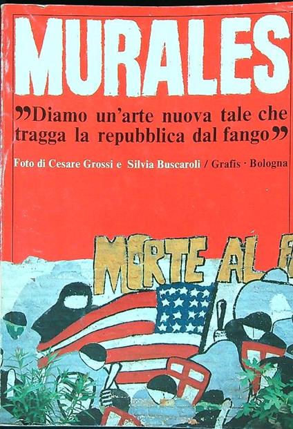 Murales : diamo un'arte nueva tale che tragga la republica dal fango - Cesare Rossi - copertina