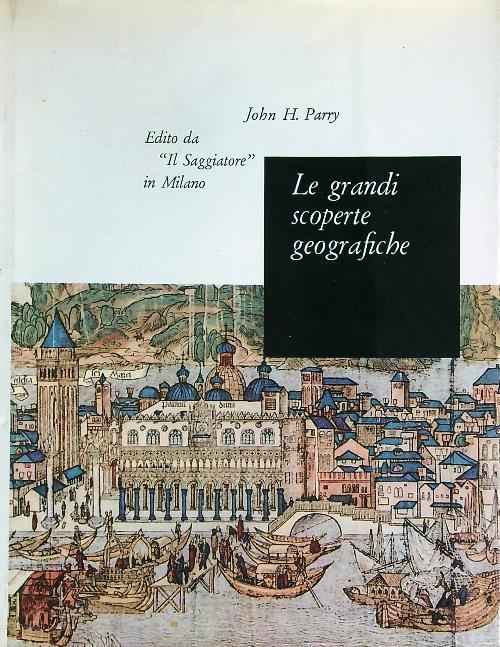Le grandi scoperte geografiche - John H. Parry - copertina