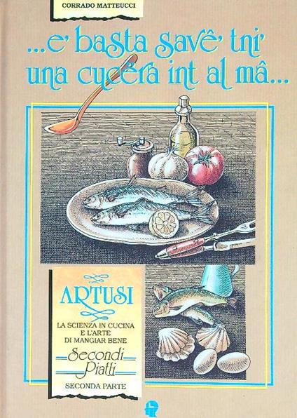 è basta savè tnì una cucera int al ma. Secondi piatti seconda parte - copertina