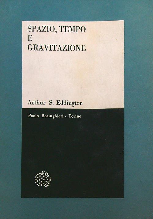 Spazio, tempo e gravitazione - Arthur Stanley Eddington - copertina