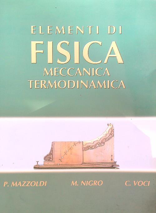 Elementi di Fisica. Meccanica e Termodinamica - copertina