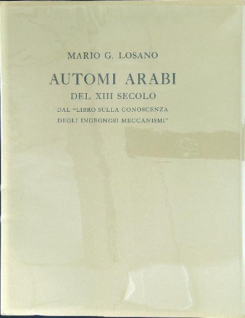 Automi Arabi del XIII secolo - Mario G. Losano - copertina