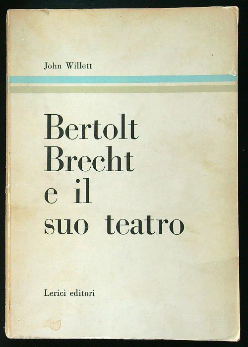 Bertolt Brecht e il suo teatro - John Willett - copertina