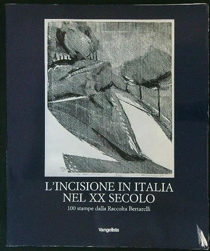 L' incisione in Italia nel XX secolo - Paolo Bellini - copertina