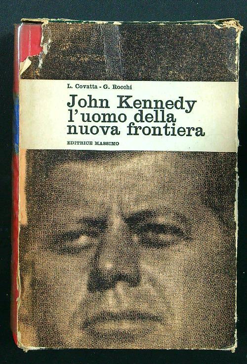 John Kennedy. L'uomo della nuova frontiera - copertina