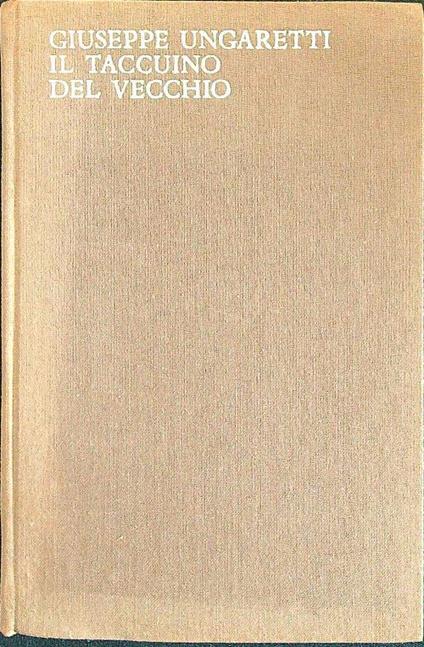 Il taccuino del vecchio - Giuseppe Ungaretti - copertina