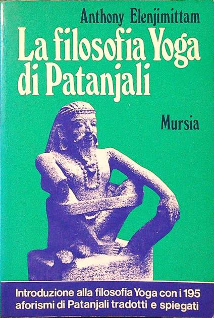 La filosofia Yoga di Patanjali - Anthony Elenjimittam - copertina